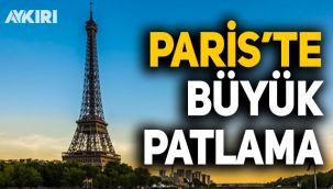 Fransa'nın başkenti Paris'te büyük patlama