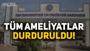 Koronavirüs'te geriye dönüş! Ege Üniversitesi'nde tüm ameliyatlar durduruldu!