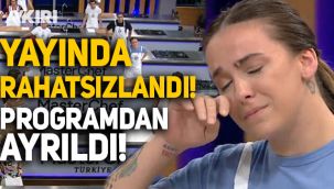 MasterChef yarışmacısı Tanya canlı yayında rahatsızlanarak yayını terk etti
