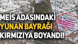 Meis adasındaki Yunan bayrağı kırmızıya boyandı!