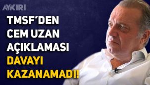 TMSF'den Cem Uzan açıklaması: Davayı kazanmadı