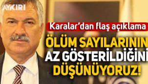 Zeydan Karalar: Koronavirüsten ölenlerin sayısının az gösterildiğini düşünüyoruz