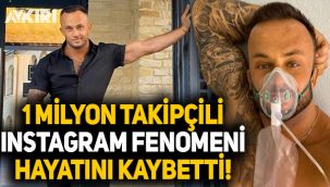 1 milyon takipçili Instagram fenomeni hayatını kaybetti