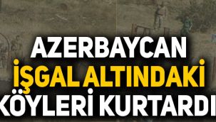 Aliyev duyurdu: Azerbaycan, Ermenistan işgalindeki köyleri kurtardı