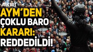 Anayasa Mahkemesi'nden 'çoklu baro' kararı: İptal istemi reddedildi