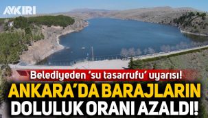 Ankara'da barajların doluluk oranı yüzde 25'e düştü: Belediyeden 'su tasarrufu' uyarısı