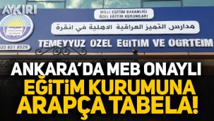 Ankara’da MEB onaylı eğitim kurumuna Arapça tabela!