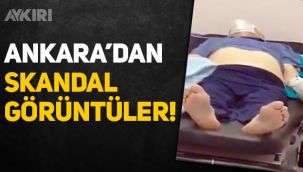 Ankara'daki hastanede skandal görüntüler