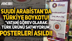 Arabistan'ın Türkiye boykotu büyüyor! Dükkanlara 'Vatani görev olarak Türk ürünü satmıyorum' posterleri asıldı!