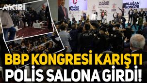 BBP Kongresi karıştı, polis salona girdi, Destici'nin etrafını korumalar sardı!