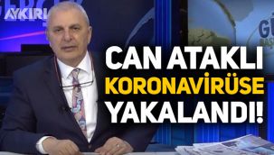 Can Ataklı koronavirüse yakalandı