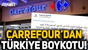 Carrefour'dan Suudi Arabistan'da Türkiye mallarına boykot!