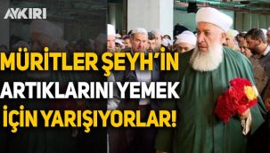 Cemaatin merkezine giden vatandaş anlattı: Müritler, Şeyh'in artıklarını yemek için birbirleriyle yarıştılar
