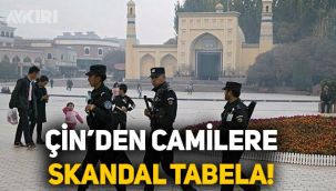 Çin'den Doğu Türkistan'daki camilere skandal tabela