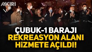 Çubuk- 1 Barajı Rekreasyon alanı hizmete açıldı   
