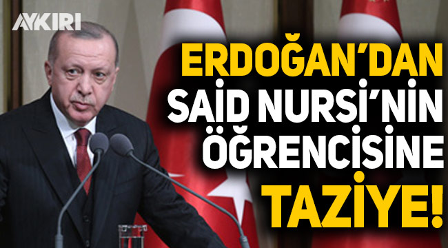 Cumhurbaşkanı Erdoğan'dan Said Nursi'nin 'talebe'si Mehmet ...