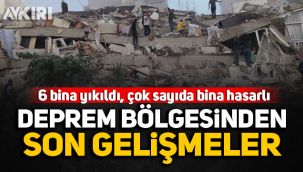 Deprem bölgesinden son gelişmeler... 6 bina yıkıldı, birçok binada hasa tespit edildi!