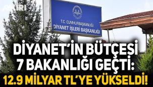 Diyanet'in bütçesi 7 bakanlığı geçti: 12.9 milyar liraya yükseldi
