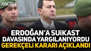 Erdoğan’a suikast davasında gerekçeli karar açıklandı