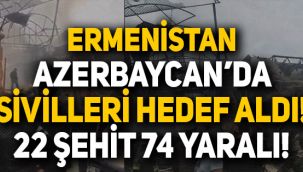 Ermenistan, Azerbaycan'ın Gence şehrinde sivilleri hedef aldı: 22 şehit, 74 yaralı!