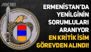 Ermenistan karıştı, Azerbaycan mağlubiyetinin sorumluları aranıyor, kritik isim görevden alındı