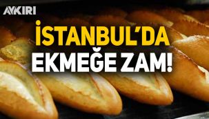İstanbul'da ekmeğe sessiz zam!