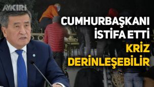 Kırgızistan Cumhurbaşkanı istifa etti: 
