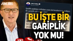 Lütfü Türkkan: Bir gariplik yok mu bu işte?