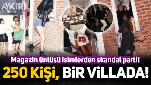 Magazin ünlüsü isimlerden skandal parti
