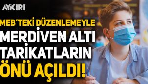 MEB'teki düzenlemeyle merdiven altı tarikatların önü açıldı!