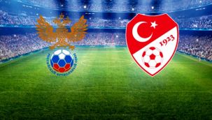Rusya - Türkiye maçının ilk 11'leri belli oldu