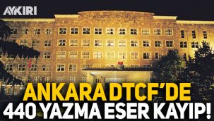 Sayıştay ortaya çıkardı: Ankara Dil, Tarih ve Coğrafya'da 440 yazma eser kayıp!