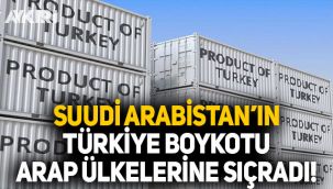 Suudi Arabistan'ın Türkiye boykotu Arap ülkelerine sıçradı