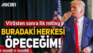 Trump'tan virüs sonrası ilk miting: Buradaki herkesi öpeceğim