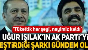 Uğur Işılak'ın AK Parti'yi eleştirdiği şarkısı gündem oldu