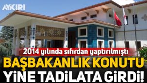 2014 yılında sıfırdan yaptırılmıştı... Başbakanlık konutu yine tadilat girdi!