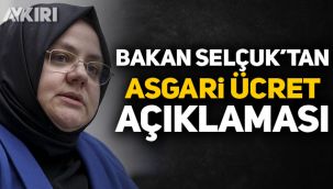 Aile, Çalışma ve Sosyal Hizmetler Bakanı'ndan asgari ücret açıklaması
