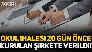 AK Partili belediyenin okul ihalesi 20 gün önce kurulan şirkete verildi!