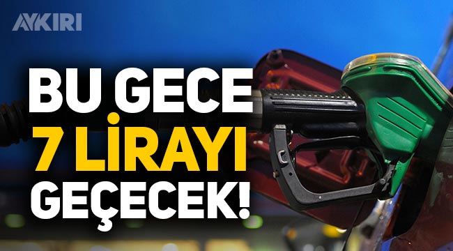 Benzinden kötü haber, litresi bu akşam 7 lirayı geçecek