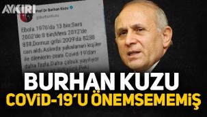 Burhan Kuzu, Covid-19'u önemsememiş!