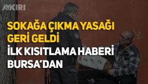 Bursa'da sokağa çıkma yasağı geldi