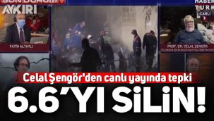 Celal Şengör'den canlı yayında tepki: 6.6’yı silin