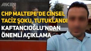 CHP Maltepe İlçe Başkan yardımcısı tacizden tutuklandı