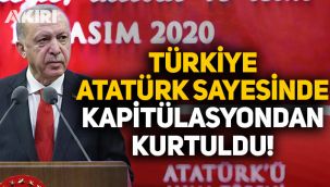 Cumhurbaşkanı Erdoğan: Türkiye, Atatürk sayesinde kapitülasyonlardan kurtuldu
