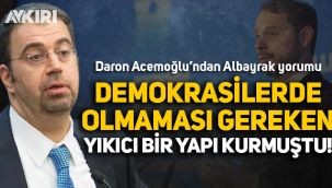 Daron Acemoğlu'ndan Berat Albayrak yorumu: Demokrasilerde olmaması gereken yıkıcı bir yapı kurmuştu
