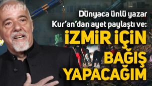 Dünyaca ünlü yazar Paulo Coelho: İzmir için bağış yapacağım