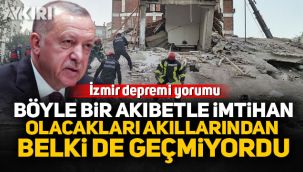 Erdoğan’dan İzmir depremi yorumu: Böyle bir akıbetle imtihan olacakları akıllarından belki de geçmiyordu