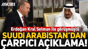 Erdoğan'ın kralla görüşmesinden sonra Suudi Arabistan'dan çarpıcı açıklama