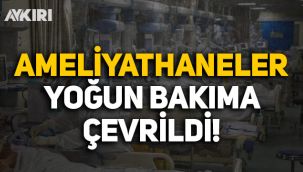 İstanbul'da Cerrahpaşa'nın ameliyathaneleri yoğun bakıma çevrildi