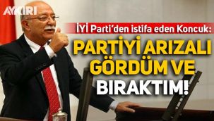 İYİ Parti'den istifa eden İsmail Koncuk: Partiyi arızalı gördüm ve bıraktım